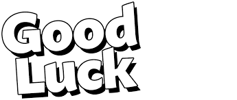 good luck